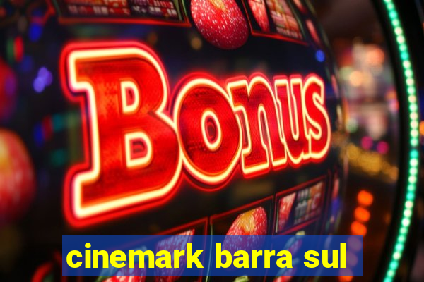 cinemark barra sul